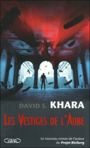 Les vestiges de l'aube - David S. Khara