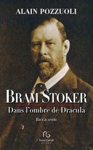 Bram Stoker, dans l'ombre de Dracula