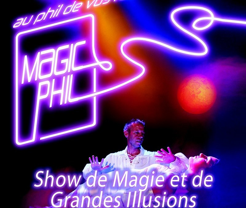 Grandes illusions et close-up avec Magic-Phil